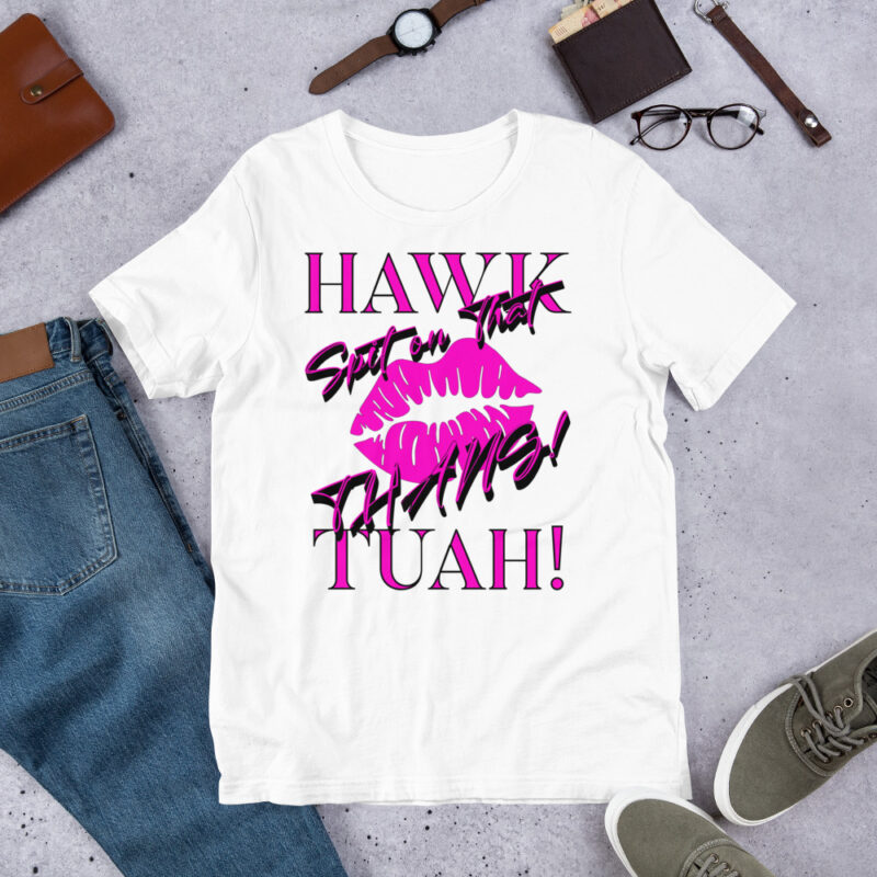 Hawk Tuah Spit on That Thang - Give Him That Unisex t-shirt Tshirt for Her, Gift For Her